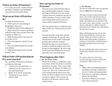 What is an Order of Protection? It is a court process for victims of battering (male or female) to get immediate court protection from their abuser. What can an Order of Protection do?