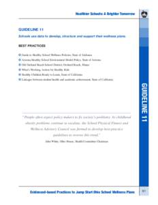 Healthier Schools: A Brighter Tomorrow  GUIDELINE 11 Schools use data to develop, structure and support their wellness plans. BEST PRACTICES ✪ Guide to Healthy School Wellness Policies, State of Alabama