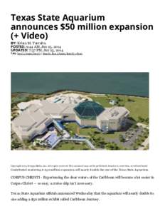 Texas State Aquarium announces $50 million expansion (+ Video) BY: Krista M. Torralva POSTED: 9:44 AM, Jun 25, 2014 UPDATED: 7:37 PM, Jun 25, 2014