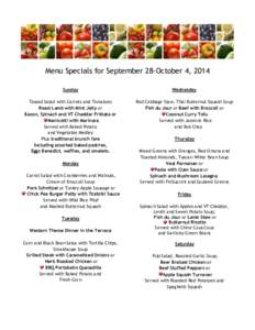 Menu Specials for September 28-October 4, 2014 Sunday Wednesday  Tossed Salad with Carrots and Tomatoes