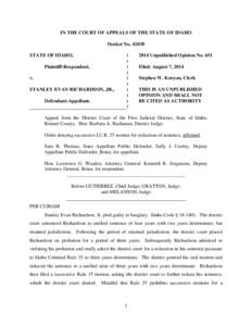 IN THE COURT OF APPEALS OF THE STATE OF IDAHO Docket No[removed]STATE OF IDAHO, Plaintiff-Respondent, v. STANLEY EVAN RICHARDSON, JR.,