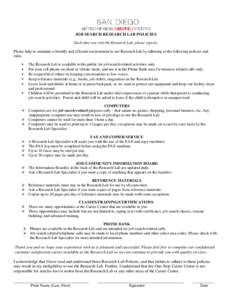 JOB SEARCH RESEARCH LAB POLICIES Each time you visit the Research Lab, please sign-in. Please help us maintain a friendly and efficient environment in our Research Lab by adhering to the following policies and rules. •