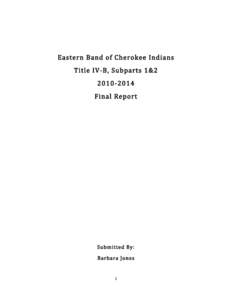      Eastern  Band  of  Cherokee  Indians   Title  IV-­‐B,  Subparts  1&2   2010-­‐2014   Final  Report  