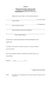 FORM 20 ORDER FOR TRANSFER TO PSYCHIATRIC FACILITY IN ANOTHER JURISDICTION (Mental Health Act, R.S.N.B. 1973, c.M-10, s[removed]Whereas I have reason to believe it would be in the best interests of