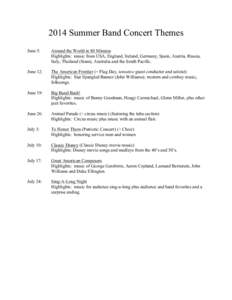2014 Summer Band Concert Themes June 5: Around the World in 80 Minutes Highlights: music from USA, England, Ireland, Germany, Spain, Austria, Russia, Italy, Thailand (Siam), Australia and the South Pacific.