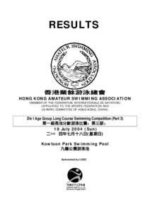 RESULTS  香港業餘游泳總會 HONG KONG AMATEUR SWIMMING ASSOCIATION (MEMBER OF THE FEDERATION INTERNATIONALE DE NATATION) (AFFILIATED TO THE SPORTS FEDERATION AND