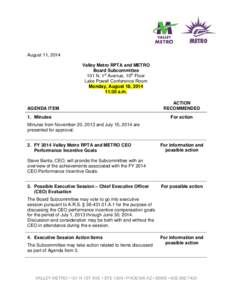 August 11, 2014 Valley Metro RPTA and METRO Board Subcommittee 101 N. 1st Avenue, 10th Floor Lake Powell Conference Room Monday, August 18, 2014