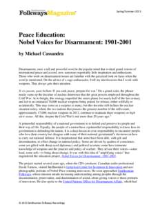 Spring/Summer[removed]Peace Education: Nobel Voices for Disarmament: [removed]by Michael Cassandra Disarmament, once a tall and powerful word in the popular mind that evoked grand visions of