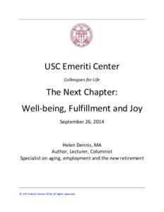 USC Emeriti Center Colleagues for Life The Next Chapter: Well-being, Fulfillment and Joy September 26, 2014