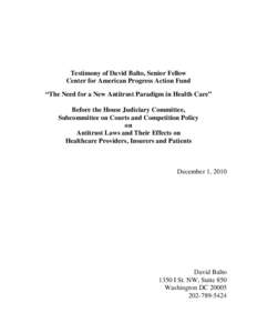 Microsoft Word - David Balto_House Judiciary_December 2010_FINAL TESTIMONY