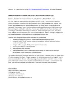 Abstract for a panel session at the 2012 Minnesota GIS/LIS Conference, St. Cloud, Minnesota  MINNESOTA’S NEW STATEWIDE PARCEL DATA INTEGRATION BUSINESS PLAN Session 5, Slot 1-2-3: Government I Track on Thursday, Octobe