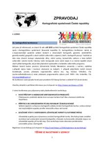 č. kartografická konference Jak jsme již informovali, ve dnech 3. a 4. září 2015 pořádá Kartografická společnost České republiky spolu s Kartografickou společností Slovenské republiky 21. kart