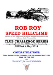 ROB ROY SPEED HILLCLIMB Venue of the first Victorian and Australian Hillclimb Championship 1938 Clintons Road, Christmas Hills _____________________________________________________________________________________________