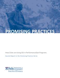 June[removed]PROMISING PRACTICES How Cities are Using GIS in PerformanceStat Programs Sec o n d R e p o r t i n t h e P r o m i s ing Practice Series