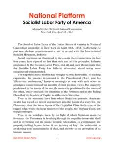 National Platform Socialist Labor Party of America Adopted by the Thirteenth National Convention, New York City, April 10, 1912. *
