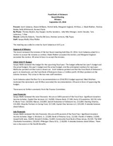 Food Bank of Delaware Board Meeting Minutes September 25, 2014 Present: Scott Sukeena, Shawn Williams, Patrick Kelly, Margaret England, Ali Khan, J. Mack Wathen, Patricia Beebe, Kelly Whitmarsh, Noreen Poole