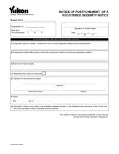 NOTICE OF POSTPONEMENT OF A REGISTERED SECURITY NOTICE Energy, Mines and Resources  Branch File # ______________________________