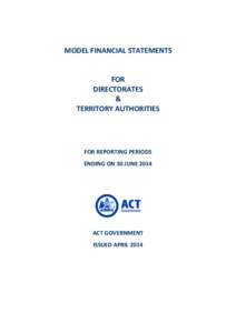 MODEL FINANCIAL STATEMENTS  FOR DIRECTORATES & TERRITORY AUTHORITIES