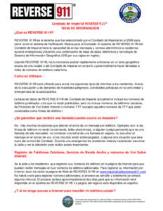 Condado de Imperial REVERSE 911® HOJA DE INFORMACION ¿Qué es REVERSE 911®? REVERSE 911® es el sistema que fue seleccionado por el Condado de Imperial en el 2008 para servir como el sistema de Notificación Masiva pa