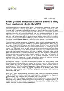 Praha, 17. srpnaFinská posádka Haapamäki-Salminen z Hannu´s Rally Team nepokračuje v boji o titul JWRC Stříbrná pozice v JWRC na Rally Finsko pouze s půlsekundovou ztrátou nad vítězem byla výborným v