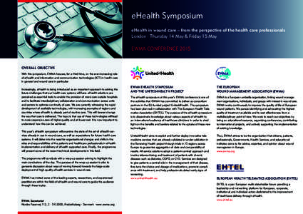 eHealth Symposium eHealth in wound care – from the perspective of the health care professionals London · Thursday 14 May & Friday 15 May EWMA CONFERENCE 2015