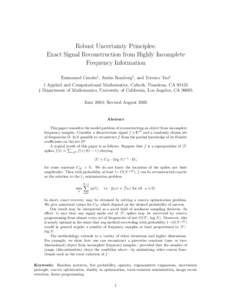 Robust Uncertainty Principles: Exact Signal Reconstruction from Highly Incomplete Frequency Information Emmanuel Candes† , Justin Romberg† , and Terence Tao] † Applied and Computational Mathematics, Caltech, Pasade