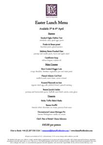 Easter Lunch Menu Available 5th & 6th April Starters Smoked Gigha Halibut Tart artichoke salsa, quail eggs, pesto Poulet de Bresse pressé