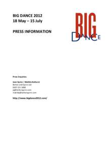 BIG DANCE[removed]May – 15 July PRESS INFORMATION Press Enquiries: Jane Quinn / Matilda Bathurst