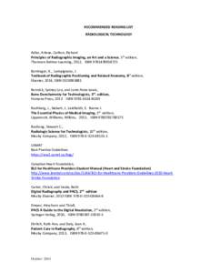 Radiography / Projectional radiography / Radiology / American Society of Radiologic Technologists / Medical radiography / Mosby / X-ray computed tomography / Digital radiography / Picture archiving and communication system / Medicine / Medical imaging / Medical physics