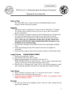 Revised[removed]City of L.A. Municipal Sports Invitational Tournament Regulations Governing Play  Rules of Play: