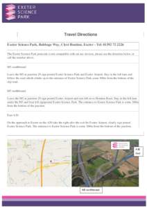 Travel Directions Exeter Science Park, Babbage Way, Clyst Honiton, Exeter - Tel: The Exeter Science Park postcode is not compatible with sat nav devices, please use the direction below or call the number ab