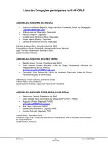 Lista das Delegações participantes na III AP-CPLP  ASSEMBLEIA NACIONAL DE ANGOLA Joana Lina Ramos Baptista, Segunda Vice-Presidente, Chefe da Delegação [removed] Aníbal João da Silva Melo, Deputado