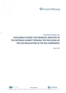 POSITION PAPER ON  CHALLENGES FACING THE FINANCIAL INDUSTRY IN THE INTERNAL MARKET PENDING THE INCLUSION OF THE ESA-REGULATION IN THE EEA AGREEMENT April 2014