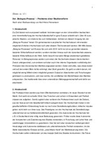 1 (Dauer: ca. 11’) Der ‚Bologna-Prozess’ – Probleme einer Studienreform Nach einer Radiosendung von Karl-Heinz Heinemann 1. Hörabschnitt Zur Zeit lassen sich europaweit radikale Veränderungen an den Universitä