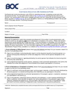 10451 Mill Run Circle, Suite 200 • Owings Mills, MD[removed]phone[removed] • local[removed] • fax[removed] • online www.bocusa.org C O N T I N U I N G E DU C AT I ON (CE) S UBM I S S I ON F O RM Certifi