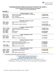 COMPREHENSIVE IMPLANTOLOGY CONTINUUM, PART 1 From Treatment Planning To Hands-On Surgery Schedule[removed]PRELIMINARY WEEK 1 9:00 – 9:15 am