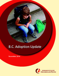 B.C. Adoption Update November 2014 Nov. 18, 2014 The Honourable Linda Reid Speaker of the Legislative Assembly