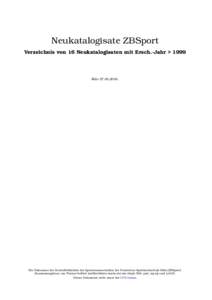Neukatalogisate ZBSport Verzeichnis von 16 Neukatalogisaten mit Ersch.-Jahr > 1999 KölnEin Dokument der Zentralbibliothek der Sportwissenschaften der Deutschen Sporthochschule Köln (ZBSport).