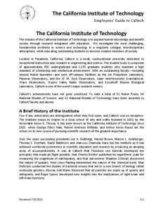 The California Institute of Technology Employees’ Guide to Caltech The California Institute of Technology The mission of the California Institute of Technology is to expand human knowledge and benefit society through r