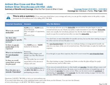 Anthem Blue Cross and Blue Shield Anthem Silver DirectAccess with HSA - cbdo Summary of Benefits and Coverage: What this Plan Covers & What it Costs Coverage Period: [removed] – [removed]Coverage for: Individual + F