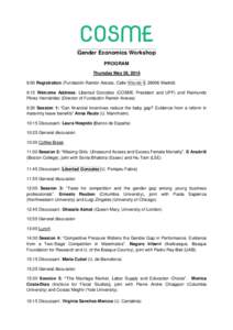 Gender Economics Workshop PROGRAM Thursday May 26, 2016 9:00 Registration (Fundación Ramón Areces, Calle Vitruvio 5, 28006 Madrid) 9:15 Welcome Address: Libertad González (COSME President and UPF) and Raimundo Pérez 