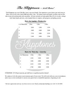 The KlipptonesRates* The Klipptones are one of the Bay Area’s top event bands. Our repertoire covers classic jazz and swing to blues, rock & roll, Latin, funk, R&B and today’s hits. We feature male and female