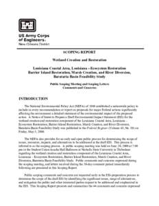 SCOPING REPORT Wetland Creation and Restoration Louisiana Coastal Area, Louisiana --Ecosystem Restoration Barrier Island Restoration, Marsh Creation, and River Diversion, Barataria Basin Feasibility Study Public Scoping 