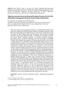 Cited as: Chu, S.K.W., Fong, N. & Tan, S.YApplying Outcomes-based Teaching and Learning Framework in the BSc Information Management Program in the Faculty of Education. Enhancing Learning Experiences in Higher 