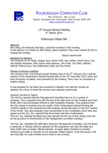 PULBOROUGH COMPUTER CLUB HON. SECRETARY – BILL CUTTING Tiptoes, Sandgate Lane, Storrington, West Sussex, RH20 3HJ [removed]  13th Annual General Meeting