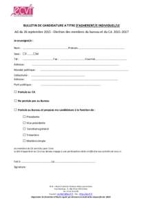 BULLETIN DE CANDIDATURE A TITRE D’ADHERENT/E INDIVIDUEL/LE AG du 26 septembreElection des membres du bureau et du CAJe soussigné/e : Nom : ………………………………………..…………