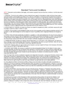 Standard Terms and Conditions NOTE: These terms and conditions shall apply, and customer agrees to be bound by them, whether or not this document is signed. 1. GENERAL. The terms and conditions of sale contained herein a