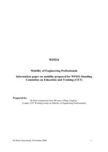 WFEO Mobility of Engineering Professionals Information paper on mobility prepared for WFEO Standing Committee on Education and Training (CET)  Prepared by: