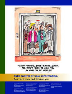 Take control of your information. Don’t let it come back to haunt you. Office of the Privacy Commissioner of Canada  Nova Scotia Freedom of Information and