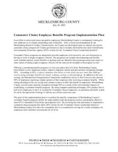 MECKLENBURG COUNTY July 30, 2003 Commuter Choice Employee Benefits Program Implementation Plan In an effort to attract and retain top quality employees, Mecklenburg County is continuously looking for new additions to its